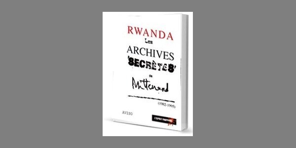 Image:Rwanda - les archives “secrètes” de François Mitterrand